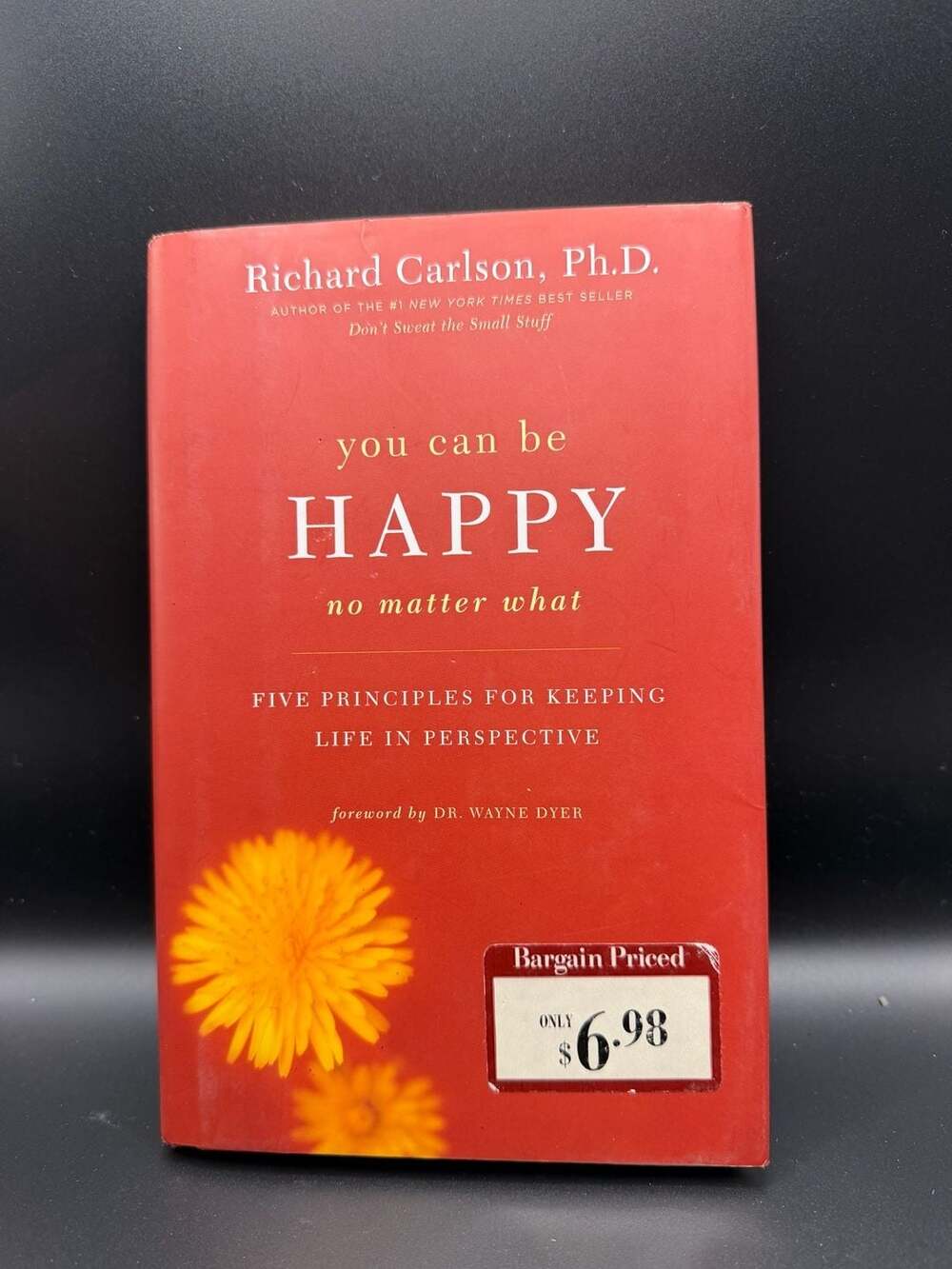 You Can Be Happy No Matter What by Richard Carlson, Ph.D.